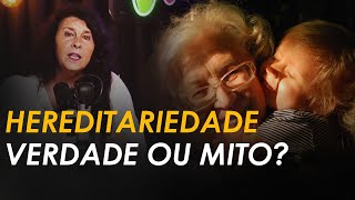 HEREDITARIEDADE VERDADE OU MITO  Cristina Cairo [upl. by Jeniece]