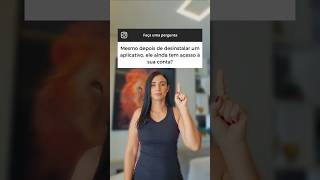 🔐 Mesmo depois de desinstalar um app ele ainda tem acesso à sua conta ❓ [upl. by Hcirteid]