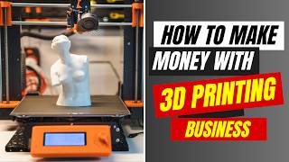 How to Make Money with 3D Printing Business  How to Start a 3D Printing Business [upl. by Indnahc]