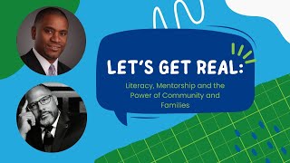 Lets Get Real Literacy Mentorship and the Power of Community and Families [upl. by Merle]