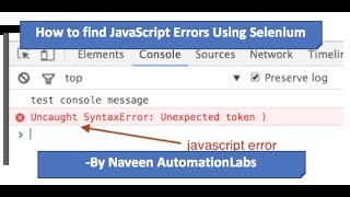 HOW TO FIND JAVASCRIPT ERRORS FROM YOUR WEB APPLICATION USING SELENIUM [upl. by Rosemarie]