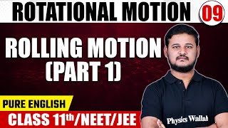 ROTATIONAL MOTION  09  Rolling Motion Part 1  Physics  Class 11thNEETJEE [upl. by Charmain]