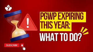 PGWP Expiring This Year What to Do [upl. by Kehoe]