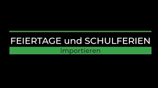 Feiertage und Schulferien importieren [upl. by Einavoj]