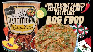 How To Make Canned Refried Beans Taste GOOD [upl. by Ennaerb]