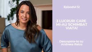 3 LUCRURI CARE MIAU SCHIMBAT VIATA Descoperate cu Andreea Raicu [upl. by Atekal]