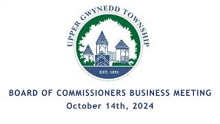 Upper Gwynedd Township Board of Commissioners Business Meeting 10142024 [upl. by Egin]