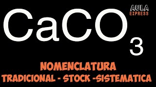 Nomenclatura Tradicional Stock Sistemática CaCO3  Número de Oxidación Carbono C [upl. by Lenor]