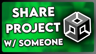 How to Share Unity Project with Someone  Full Guide 2024 [upl. by Tedric]