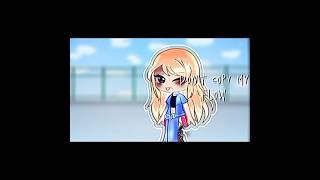 Dont copy my flow aleyna okuldakitekerkek gachanox gacha gachaclub okulsofia dontcopymyflow [upl. by Ennazus906]