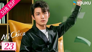 【Sub Esp】Mi Chica EP23💕  Zhao Yiqin  Li Jiaqi  Fan Zhixin  He Meixuan  Pu Tao  YOUKU [upl. by Terrej]