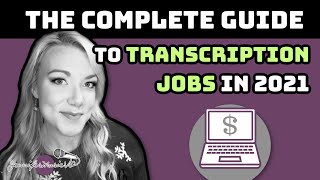 Transcription Jobs for Beginners The Complete Guide to Becoming a Paid Transcriber in 2021 [upl. by Massie]