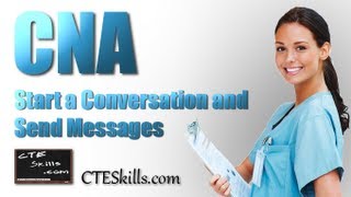 CNA Skill 2 Start Conversation and Send Messages [upl. by Lindgren]