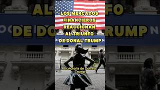 El mercado financiero reaccionó a el éxito de Trump economía donaldtrump dolar mercados parati [upl. by Adia112]