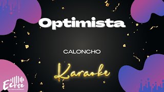 Caloncho  Optimista Versión Karaoke [upl. by Voccola471]