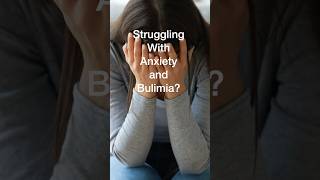 Struggling with Anxiety and Bulimia health eatingdisorders shorts [upl. by Dicky]