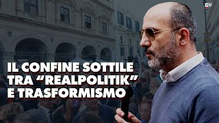 Il confine sottile tra quotrealpolitikquot e trasformismo [upl. by Arodoeht]