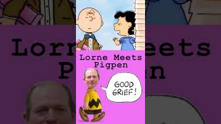 Lorne Meets Pigpen [upl. by Adoh]