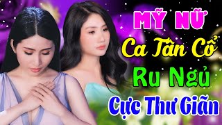 Tân Cổ Giao Duyên Hơi Dài Hay Nhất🔴Mỹ Nữ KIỀU NƯƠNG Ca Tân Cổ Ru Ngủ Hay Nhất CỰC THƯ GIÃN🔴Tân Cổ [upl. by Lajes913]