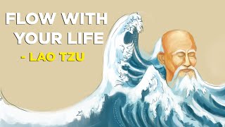 6 Ways To Be In Flow With Your Life  Lao Tzu Taoism [upl. by Lynda]