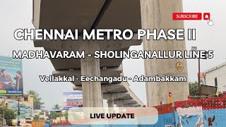 Chennai Metro Phase II  Corridor 5 Madhavaram to Sholinganallur line  Live Update [upl. by Maletta]