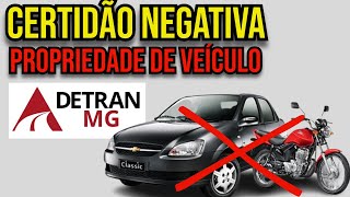 COMO TIRAR CERTIDÃO DE PROPRIEDADE NEGATIVA DE VEÍCULO NO DETRAN MG 2024 [upl. by Nyrroc]