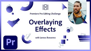 How To Use Overlays  Premiere Pro Editing Challenge  Adobe Creative Cloud [upl. by Pardo]