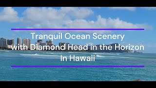 Stunning Ocean Views with Diamond Head in the Background  Scenic Hawaii [upl. by Rahcir143]