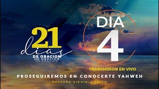 21 Dias de Oración quotProseguiremos en Conocerte YAHWEHquot Día 4  Pastora Virginia Brito [upl. by Zuleika858]