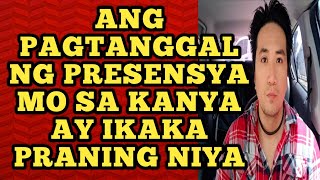 Ang pagtanggal ng presensya mo sa kanya ay ikaka praning niya 995 [upl. by Teferi]