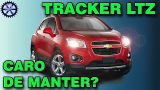 CHEVROLET TRACKER 2015 LTZ 18 16v automático  QUANTO CUSTA para manter [upl. by Elianora]