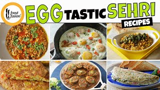 Eggtastic Sehri Recipe ideas by Food Fusion [upl. by Halpern]