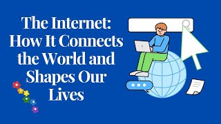 The Internet How It Connects the World and Shapes Our Lives [upl. by Yasui]