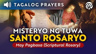 Misteryo ng Tuwa Lunes at Sabado • Ang Santo Rosaryo Complete • Tagalog Scriptural Rosary [upl. by Grath93]