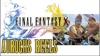 Aurochs Reels  Final Fantasy X [upl. by Ecnarolf]