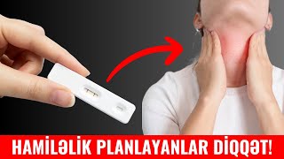 Hamiləlik planlayan qadınlar mütləq bu vəzi yoxladın  TİROİD VƏZİ [upl. by Yniffit]