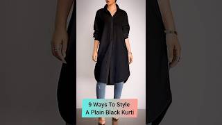 9 Ways to Style a Plain Black Kurti BlackKurti FashionTips StyleInspiration OutfitIdeas [upl. by Anilehs]