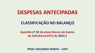 Despesas Antecipadas  Classificação no Balanço Patrimonial  Exame de Suficiência 20241 [upl. by Nylanaj]