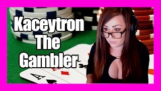 Kaceytron The Gambler [upl. by Pardo439]