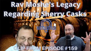 Rav Moshe’s Legacy Regarding Sherry Casks [upl. by Ynnavoj]