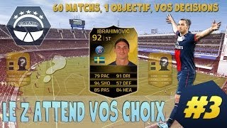 Crezip  Fr FUT14  Le Z attend vos Choix  Episode 3 [upl. by Lehcin]