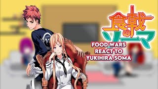 Food Wars react to Yukihira Soma Gacha reaction ship Soma x Erina [upl. by Ina]