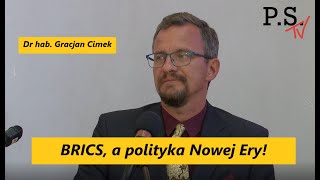 BRICS a polityka Nowej Ery Czy wchodzimy w czas końca świata zachodu G Cimek [upl. by Debbee477]