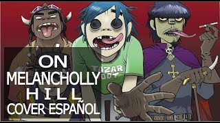 On Melancholy Hill Gorillaz CANTADA EN ESPAÑOL [upl. by Burnight]