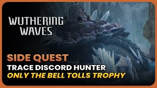 Side Quest  TD Hunter  Trophy Only the Bell Tolls  Wutherng Waves [upl. by Okun]