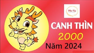 Tuổi Canh Thìn 2000 năm 2024 [upl. by Fessuoy]