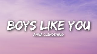 Anna Clendening  Boys Like You Lyrics [upl. by Arot]