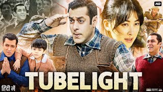 Tubelight Full Movie  Salman Khan  Zhu Zhu  Ricky Patel  Review amp Facts HD [upl. by Ardnwahs]