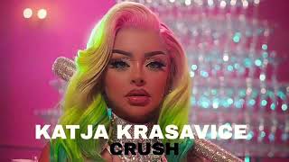 KATJA KRASAVICE  Crush Official Video [upl. by Hourigan]