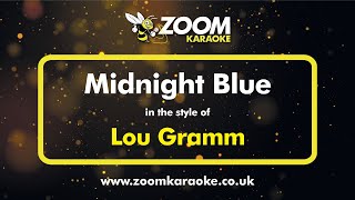 Lou Gramm  Midnight Blue  Karaoke Version from Zoom Karaoke [upl. by Renita]